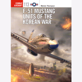 F-51 Mustang Units of the Korean War - Osprey Combat Aircraft 113 - Thompson