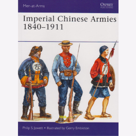 Imperial Chinese Armies 1840-1911 (Men-at-Arms 505) - Jowett / Embleton
