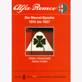 Alfa Romeo - Die Merosi-Epoche 1910 bis 1927 - H&ouml;nscheidt / Knittel