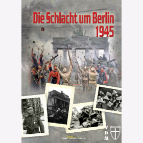 Garcia: Die Schlacht um Berlin 1945 - Geschichte im Detail