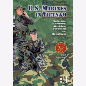 Demiquels: U.S. Marines in Vietnam - Uniformen, Ausr&uuml;stung, Abzeichen, Dokumente und Bewaffnung - Geschichte im Detail