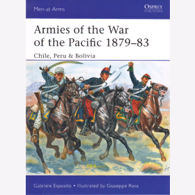 Armies of the War of the Pacific 1879-83 Chile, Peru &amp; Bolivia (Men-at-Arms 504) - Esposito / Rava