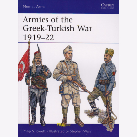 Armies of the Greek-Turkish War 1919-22 (Men-at-Arms 501) - Jowett / Walsh