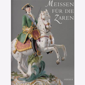 Mei&szlig;en f&uuml;r die Zaren - Porzellan als Mittel s&auml;chsisch-russischer Politik im 18. Jahrhundert / Pietsch