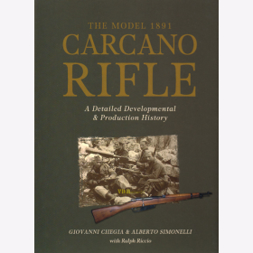 Chegia / Simonelli - The Model 1891 Carcano Rifle - A detailed Developmental &amp; Production History
