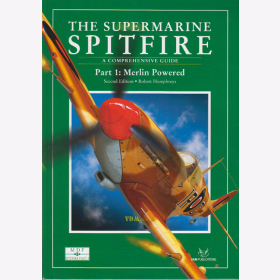 The Supermarine Spitfire - A Comprehensive Guide - Part 1: Merlin Powered / Modellers Datafile 23 - 2. Edition / Humphreys