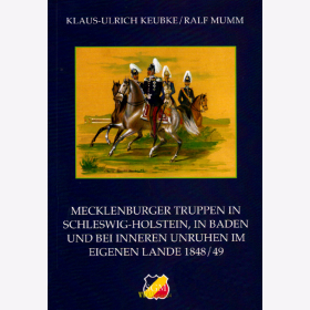 Mecklenburger Truppen in Schleswig-Holstein, in Baden und bei inneren Unruhen im eigenen Lande 1848/49 - SGM Bd. 28 - Keubke / Mumm