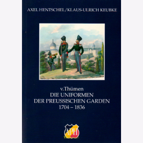 v.Thümen - Die Uniformen der Preussischen Garden...