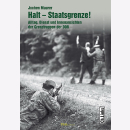 Halt - Staatsgrenze! Alltag, Dienst und Innenansichten...