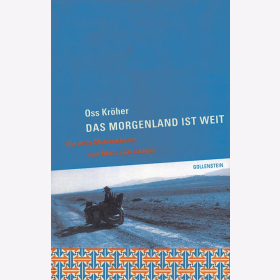 Kr&ouml;her, O. - Das Morgenland ist weit - Die erste Motorradreise vom Rhein zum Ganges