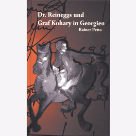 Petto, R. -  Dr. Reineggs und Graf Kohary in Georgien