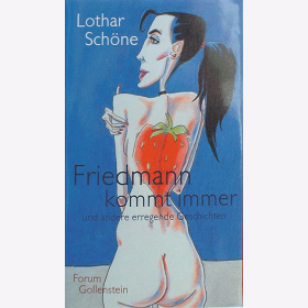 Schöne, L. - Friedmann kommt immer - und andere erregende...