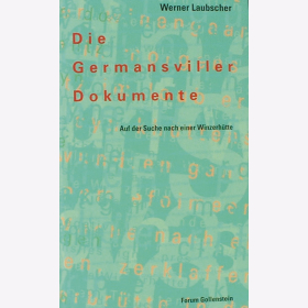 Laubscher, W. - Die Germansviller Dokumente - Auf der Suche nach einer Winzerh&uuml;tte
