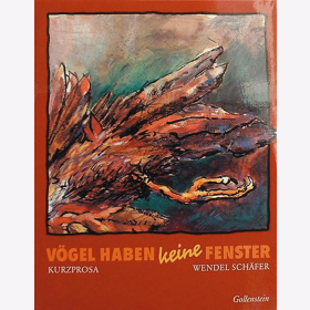 Sch&auml;fer, W. - V&ouml;gel haben keine Fenster - Kurzprosa