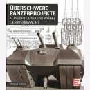 Fröhlich: Überschwere Panzerprojekte - Konzepte und...