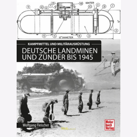 Deutsche Landminen und Z&uuml;nder bis 1945 - Kampfmittel und Milit&auml;rausr&uuml;stung / W. Fleischer