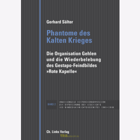 G. S&auml;lter - Phantome des Kalten Krieges - Die Organisation Gehlen und die Wiederbelebung des Gestapo-Feindbildes &quot;Rote Kapelle&quot;