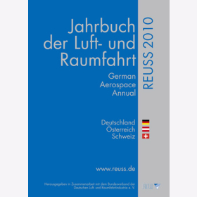 Reuss - Jahrbuch der Luft- und Raumfahrt 2010 - Aerospace Annual Deutschland &Ouml;sterreich Schweiz