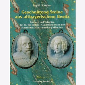 Weber / Geschnittene Steine aus altbayerischem Besitz - Kameen und Intaglien des 15. bis sp&auml;ten 17. Jahrhunderts