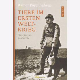 R. P&ouml;ppinghege / Tiere im Ersten Weltkrieg - Eine Kulturgeschichte