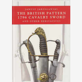 Jaroslawski - The British Pattern 1796 Cavalry Sword and other Derivatives