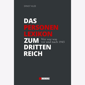 Klee - Das Personenlexikon zum Dritten Reich / Wer war was vor und nach 1945