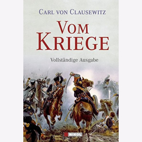 Clausewitz - Vom Kriege Kriegsf&uuml;hrung - Vollst&auml;ndige Ausgabe