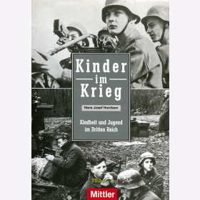 Horchem - Kinder im Krieg - Kindheit und Jugend im Dritten Reich