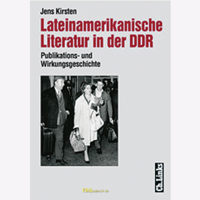 J. Kirsten - Lateinamerikanische Literatur in der DDR - Publikations- und Wirkungsgeschichte