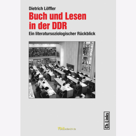 D. L&ouml;ffler / Buch und Lesen in der DDR - Ein literatursoziologischer R&uuml;ckblick
