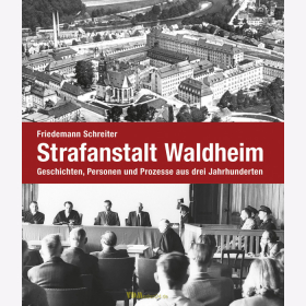 Schreiter - Strafanstalt Waldheim - Geschichten, Personen und Prozesse aus drei Jahrhunderten