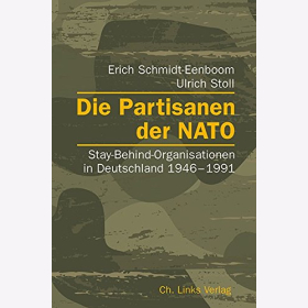 Stoll - Die Partisanen der NATO: Stay-Behind-Organisationen in Deutschland 1946-1991