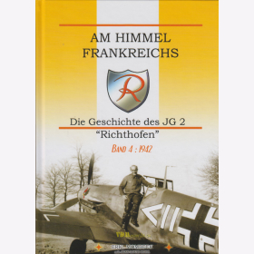 Mombeek / Roba - Am Himmel Frankreichs - Die Geschichte des JG 2 &quot;Richthofen&quot; Bd. 4: 1942