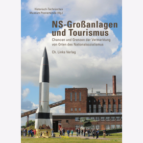 NS-Gro&szlig;anlagen und Tourismus - Chancen und Grenzen der Vermarktung von Orten des Nationalsozialismus