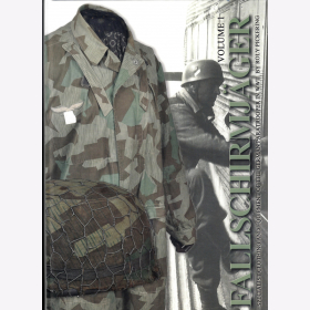 Pickering / Fallschirmj&auml;ger - Specialist clothing and equipment of the german paratrooper in WWII - Spezialkleidung und Ausr&uuml;stung der deutschen Fallschirmj&auml;ger im 2. WK VOL.1