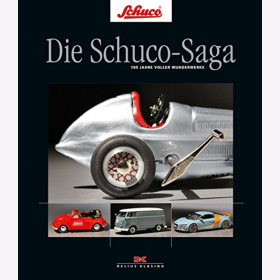 Berse: Die Schuco-Saga - 100 Jahre voller Wunderwerke - Modellbau Buch Piccolo Auto Spielzeug