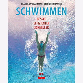 Wischmann / Christiansen: Schwimmen - Besser effizienter schneller - Fitnesstraining Wettkampf Triathlon