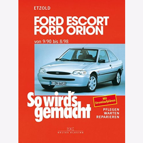 Etzold: Ford Escort/Orion 9/90 bis 8/98: So wirds gemacht Pflagen Warten Reparieren