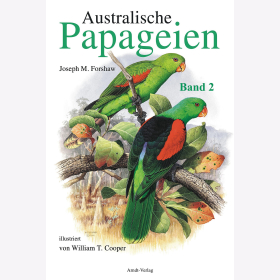 Forshaw: Australische Papageien Band 1 Kakadus Nymphensittich Loris