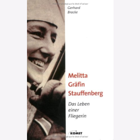 Bracke Melitta Gr&auml;fin Stauffenberg - Leben einer Fliegerin Luftwaffe