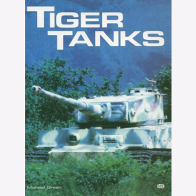 Green - Tiger Tanks Feuerkraft Entwicklung Modellbau Bildband