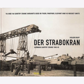 Ruff: Der Strabokran - German Gantry Crane 1942-45 15t &amp; 16t Portalkran Modellbau 