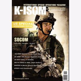 K-ISOM Spezial Ausgabe Nr.I / 2015 SOCOM US Elite Special Operations Forces