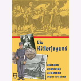 Gallego: Die Hitlerjugend - Geschichte Organisation Sammlerobjekte HJ 3. Reich Militaria