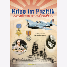 Garc&iacute;a / Mart&iacute;nez: Krise im Pazifik - Korallenmeer und Midway / Coral Sea 2. WK Japan USAF Navy Nimitz