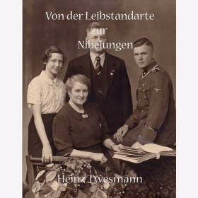 Heinz Twesmann Von der Leibstandarte zur Nibelungen