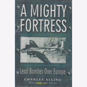 Alling: A mighty Fortress - Lead Bomber over Europe