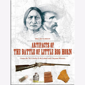 Hutchison - Artifacts of the Battle of Little Big Horn - Custer, 7th Cavalry Lakota Cheyenne