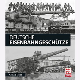 Taube Deutsche Eisenbahngesch&uuml;tze Kanone Fernwaffe Entwicklung Technik Einsatz Artillerie