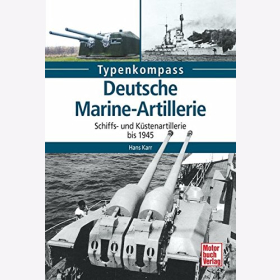 Karr Deutsche Marine Artillerie Schiffs K&uuml;stenartillerie bis 1945 Typenkompass
